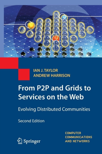 Book cover of: From P2P and Grids to Services on the Web. By: Ian J. J. Taylor