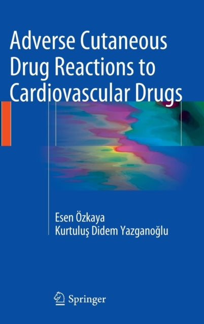 Book cover of: Adverse Cutaneous Drug Reactions to Cardiovascular Drugs. By: Esen Özkaya
