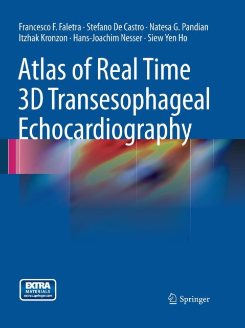 Book cover of: Atlas of Real Time 3D Transesophageal Echocardiography. By: Francesco F. Fulvio Faletra