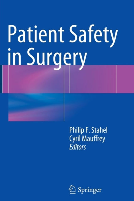 Book cover of: Patient Safety in Surgery. By: Philip F. Stahel
