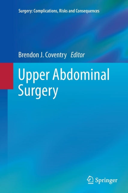 Book cover of: Upper Abdominal Surgery. By: Brendon J. Coventry