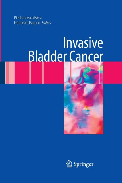 Book cover of: Invasive Bladder Cancer. By: Pierfrancesco Bassi