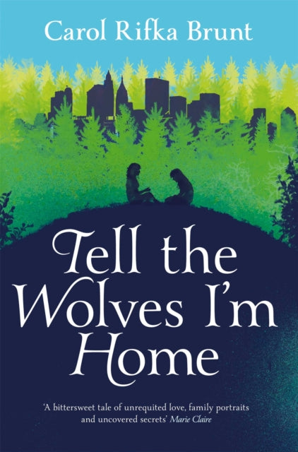 Book cover of: Tell the Wolves I'm Home. By: Carol Rifka Brunt