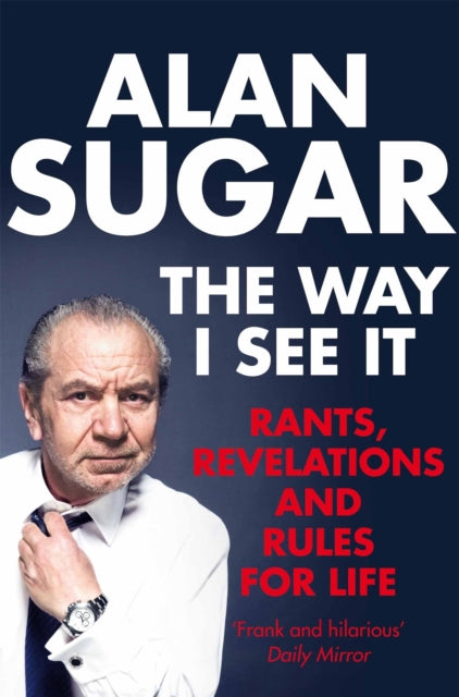 Book cover of: Way I See It. By: Alan Sugar