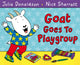 Book cover of: Goat Goes to Playgroup. By: Julia Donaldson