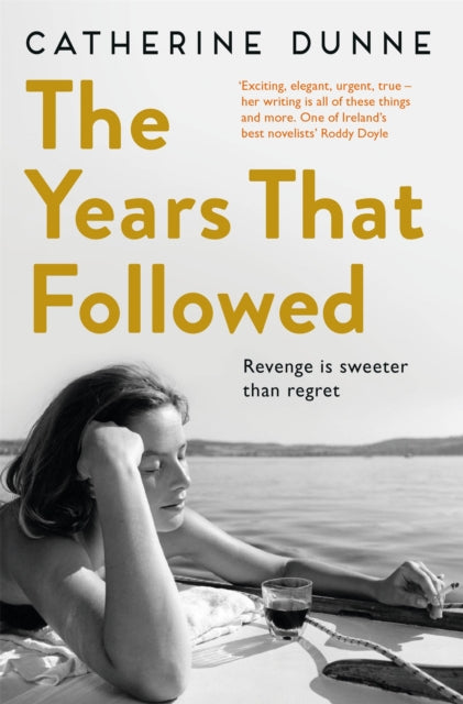Book cover of: Years That Followed. By: Catherine Dunne