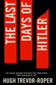 Last Days of Hitler, The Classic Account of Hitler's Fall From Power 9781447218616 Hugh Trevor-Roper
