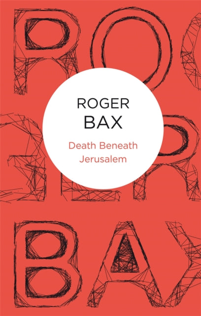 Book cover of: Death Beneath Jerusalem. By: Roger Bax
