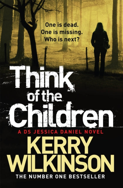Book cover of: Think of the Children. By: Kerry Wilkinson