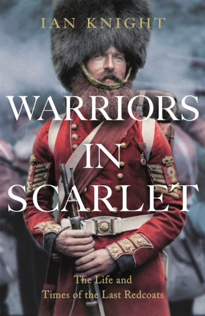 Book cover of: Warriors in Scarlet. By: Ian Knight
