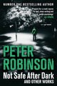 Book cover of: Not Safe After Dark. By: Peter Robinson
