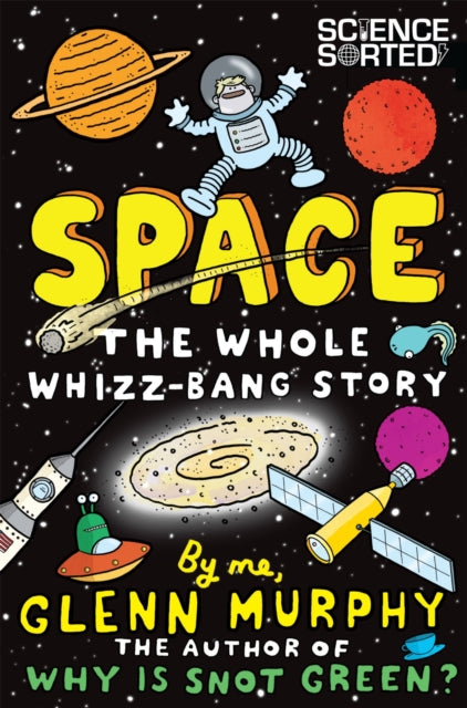 Book cover of: Space: The Whole Whizz-Bang Story. By: Glenn Murphy