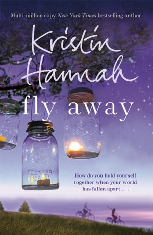 Fly Away, From the multimillion copy bestselling author of The Women, The Nightingale and The Four Winds