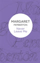 Book cover of: Never Leave Me. By: Margaret Pemberton