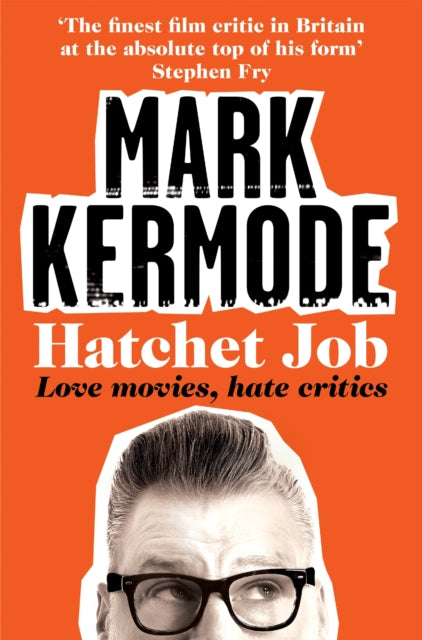 Book cover of: Hatchet Job. By: Mark Kermode