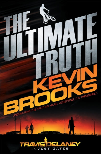 Book cover of: Ultimate Truth. By: Kevin Brooks