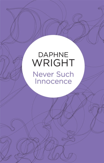 Book cover of: Never Such Innocence. By: Daphne Wright