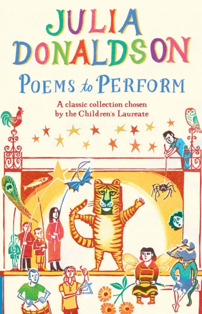 Poems to Perform, A Classic Collection Chosen by the Children's Laureate 9781447243397 Julia Donaldson