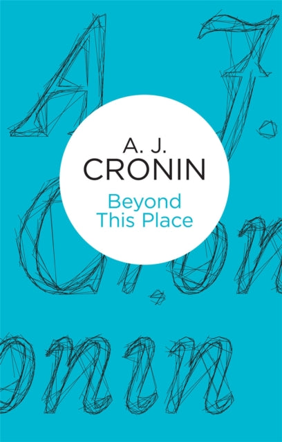 Book cover of: Beyond This Place. By: A. J. Cronin
