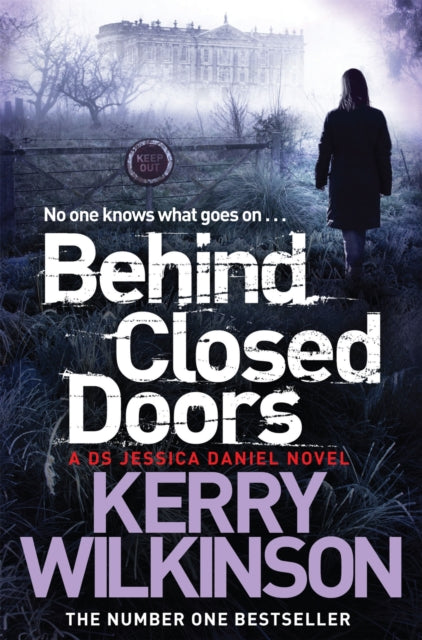 Book cover of: Behind Closed Doors. By: Kerry Wilkinson