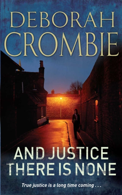 Book cover of: And Justice There is None. By: Deborah Crombie