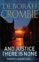 Book cover of: And Justice There is None. By: Deborah Crombie