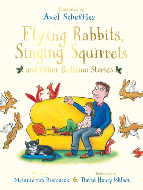 Book cover of: Flying Rabbits, Singing Squirrels and Other Bedtime Stories. By: Melanie von Bismarck