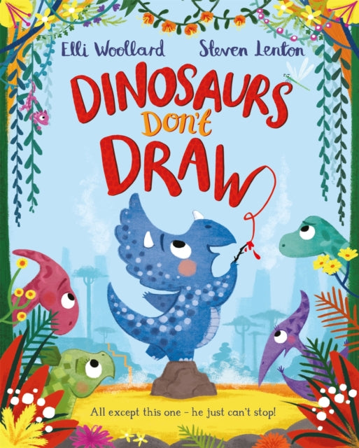 Book cover of: Dinosaurs Don't Draw. By: Elli Woollard