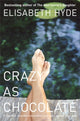 Book cover of: Crazy as Chocolate. By: Elisabeth Hyde