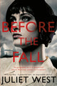 Book cover of: Before the Fall. By: Juliet West