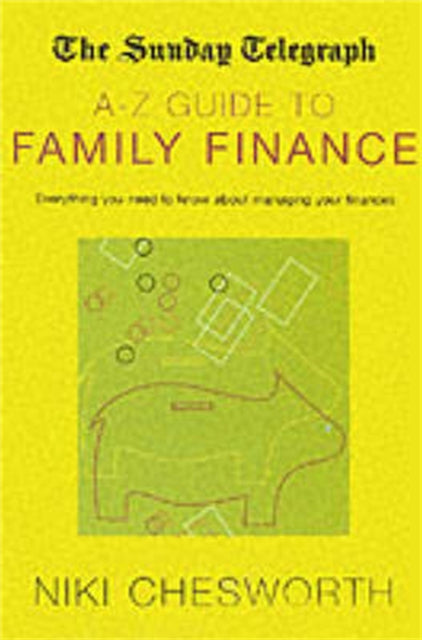 Book cover of: Sunday Telegraph A-Z Guide to Family Finance. By: Niki Chesworth