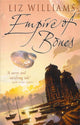 Book cover of: Empire of Bones. By: Liz Williams