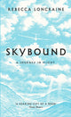 Book cover of: Skybound. By: Rebecca Loncraine