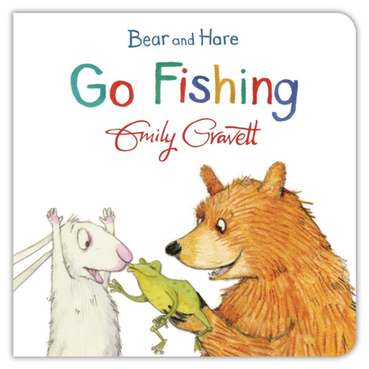 Book cover of: Bear and Hare Go Fishing. By: Emily Gravett