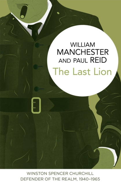 Book cover of: Last Lion: Winston Spencer Churchill. By: William Manchester
