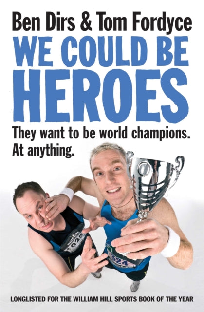 Book cover of: We Could Be Heroes. By: Ben Dirs