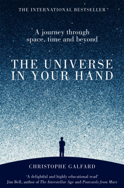 Universe in Your Hand, A Journey Through Space, Time and Beyond 9781447284109 Christophe Galfard