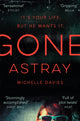 Book cover of: Gone Astray. By: Michelle Davies