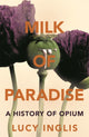 Book cover of: Milk of Paradise. By: Lucy Inglis