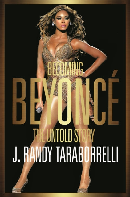 Book cover of: Becoming Beyonce. By: J. Randy Taraborrelli