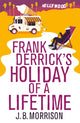 Book cover of: Frank Derrick's Holiday of A Lifetime. By: J. B. Morrison