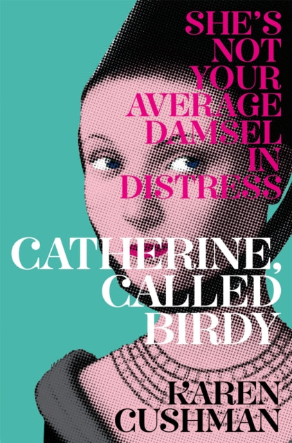 Book cover of: Catherine, Called Birdy. By: Karen Cushman