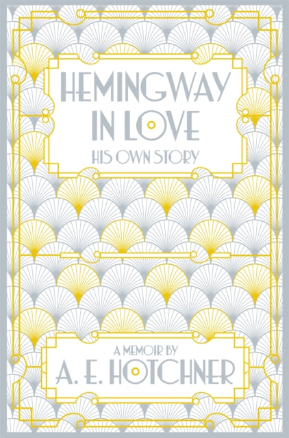 Book cover of: Hemingway in Love. By: A. E. Hotchner