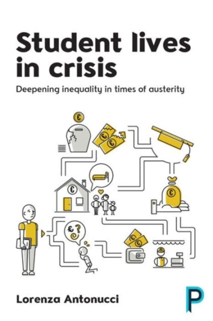 Book cover of: Student Lives in Crisis. By: Lorenza Antonucci