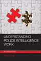 Book cover of: Understanding Police Intelligence Work. By: Adrian James