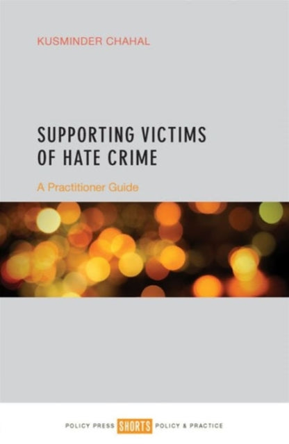 Book cover of: Supporting Victims of Hate Crime. By: Kusminder Chahal