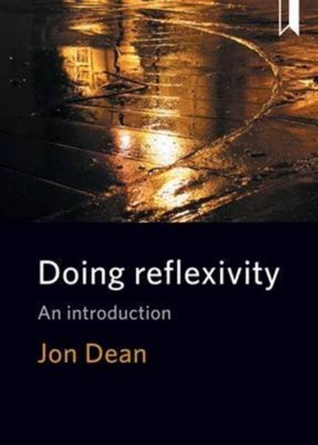 Book cover of: Doing Reflexivity. By: Jon Dean