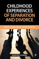 Book cover of: Childhood Experiences of Separation and Divorce. By: Sue Kay-Flowers
