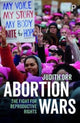 Book cover of: Abortion Wars. By: Judith Orr