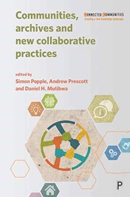 Book cover of: Communities, Archives and New Collaborative Practices. By: Simon Popple